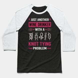 Wine Drinker Knot Tying Baseball T-Shirt